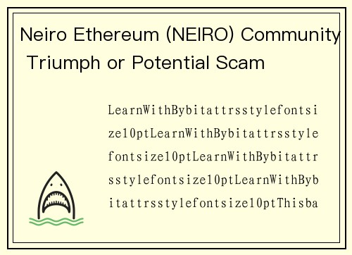 Neiro Ethereum (NEIRO) Community Triumph or Potential Scam